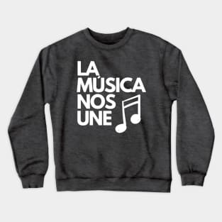 La Musica Nos Une Crewneck Sweatshirt